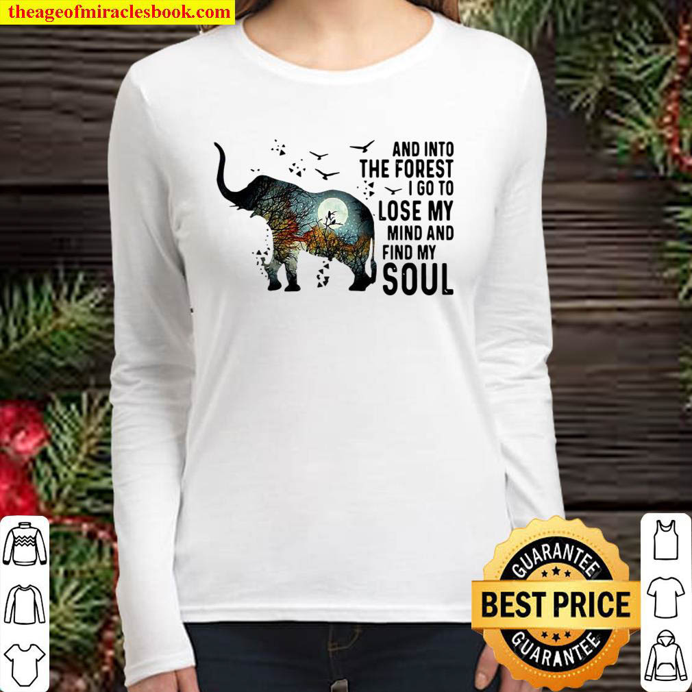 Elephant And Into The Forest I Go To Lose My Mind And Find My Soul Women Long Sleeved