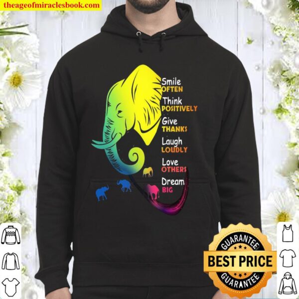 Elephant Smile Often Think Positively Give Thanks Laugh Loudly Love Ot Hoodie