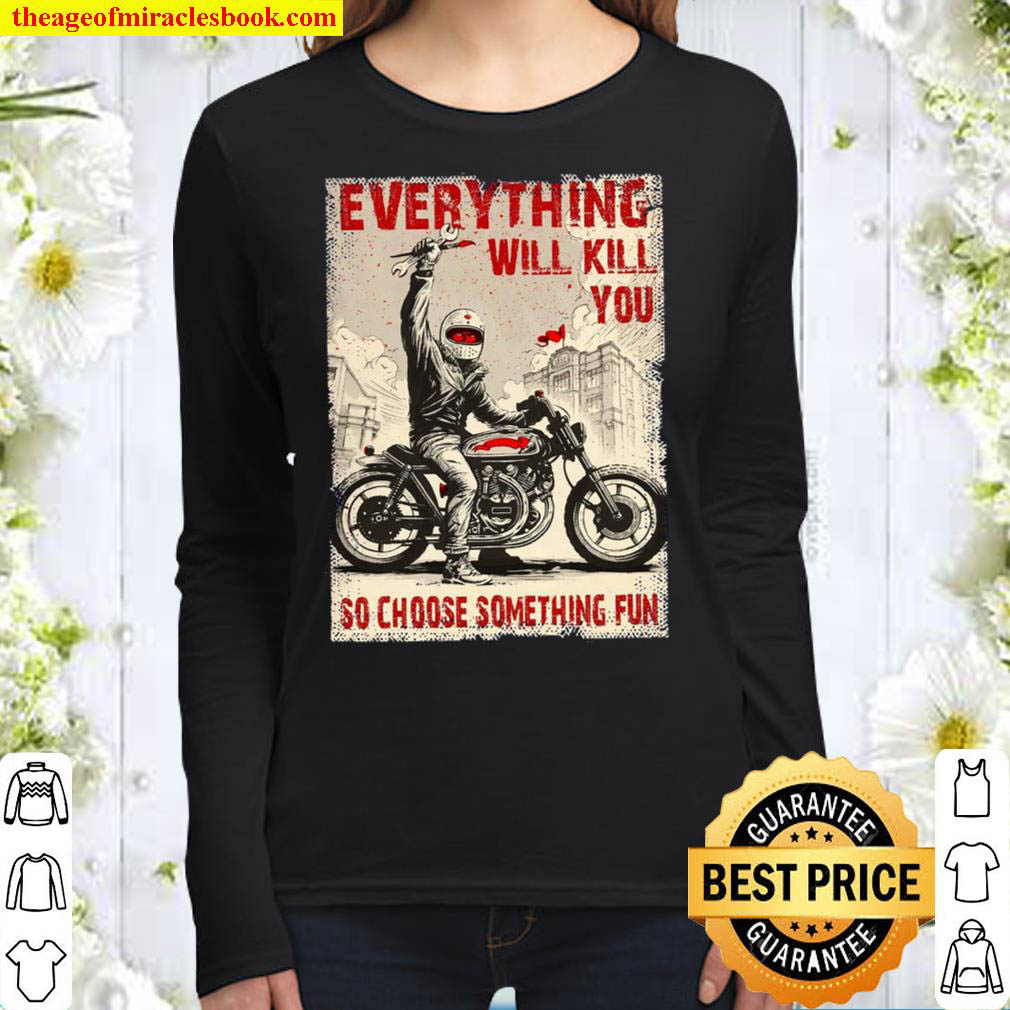Everything Will Kill You Women Long Sleeved