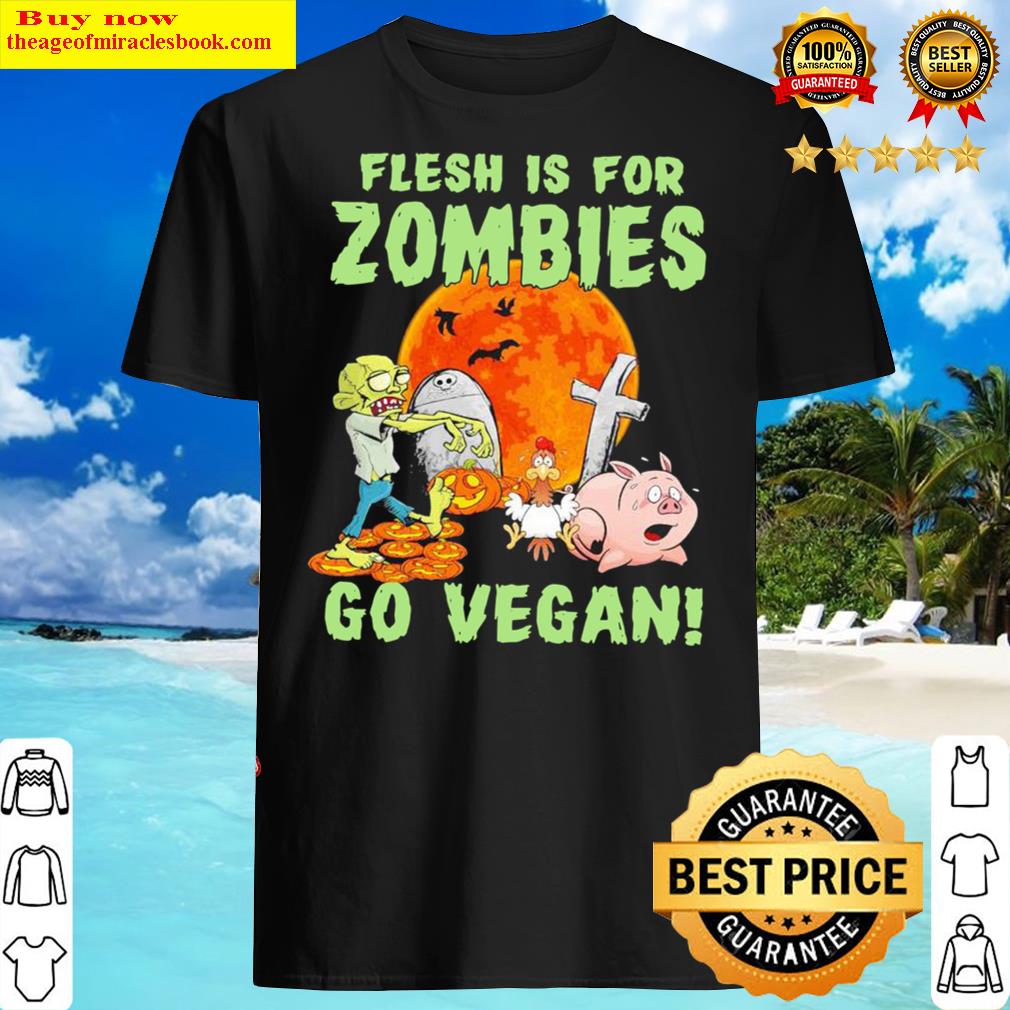 Flesh Is For Zombies Go Vegan Zombie Pumpkin Chicken And Pig