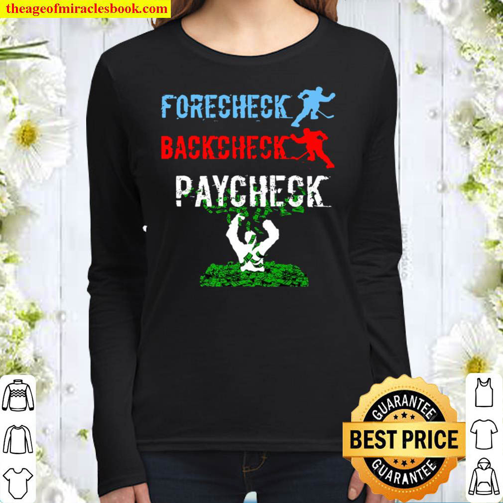 Forecheck Backcheck Paycheck Hockey Player Women Long Sleeved