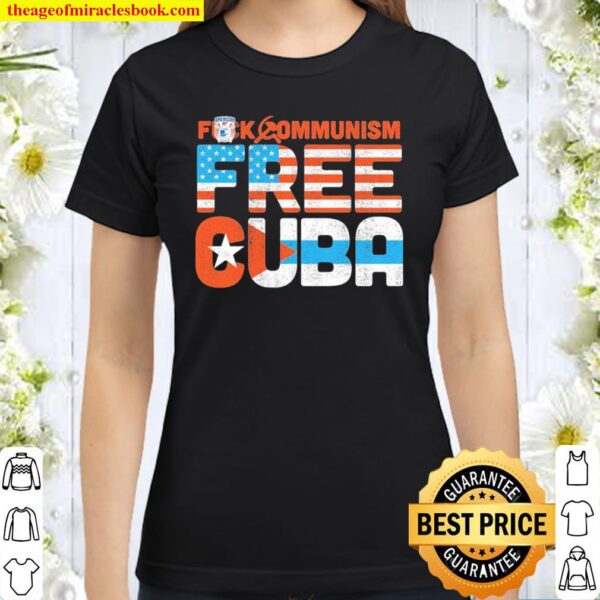 Fuck communism free Cuba Classic Women T Shirt