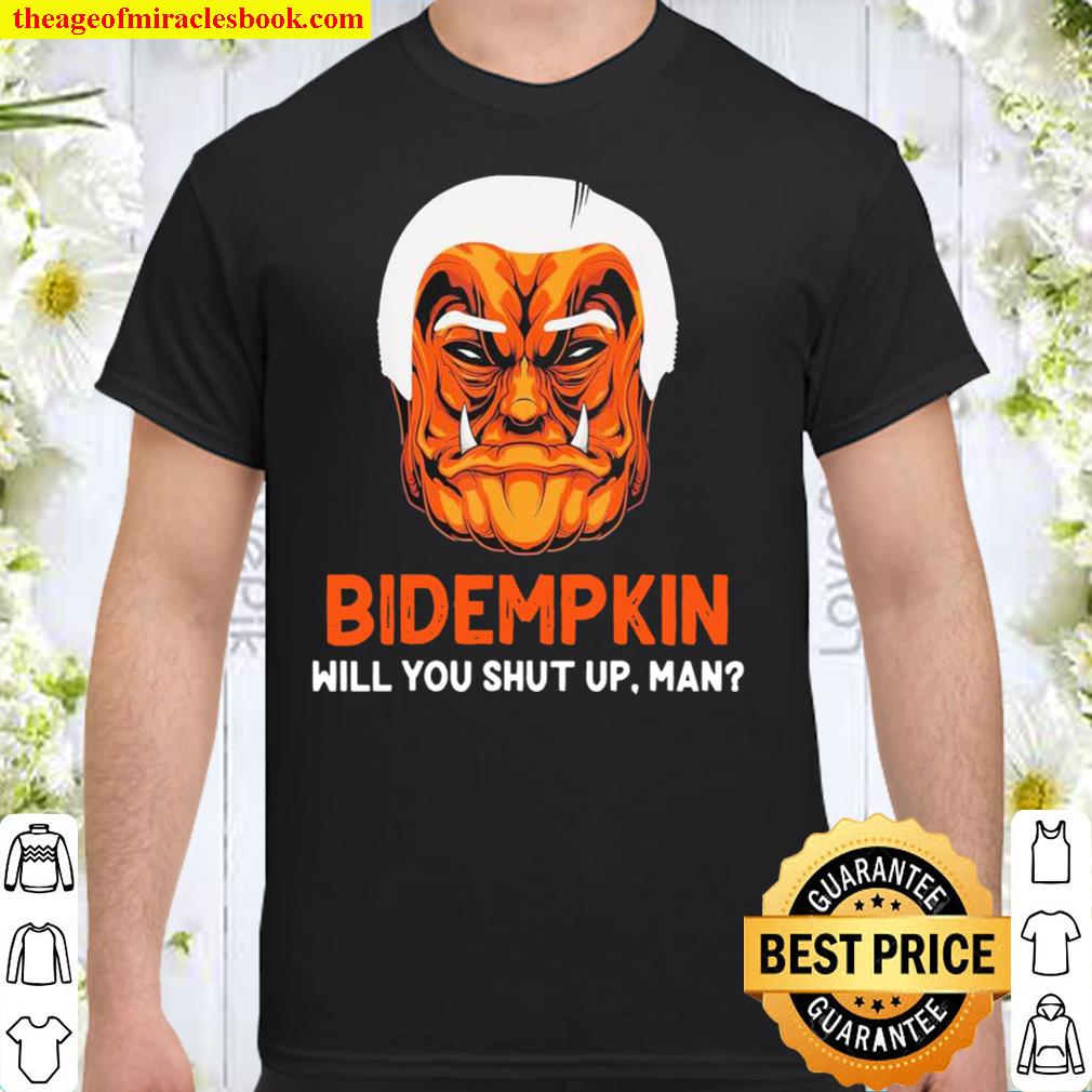 [Best Sellers] – Funny Bidempkin Will You Shut Up Man 2021 Spooky Pumpkin Biden Halloween Shirt