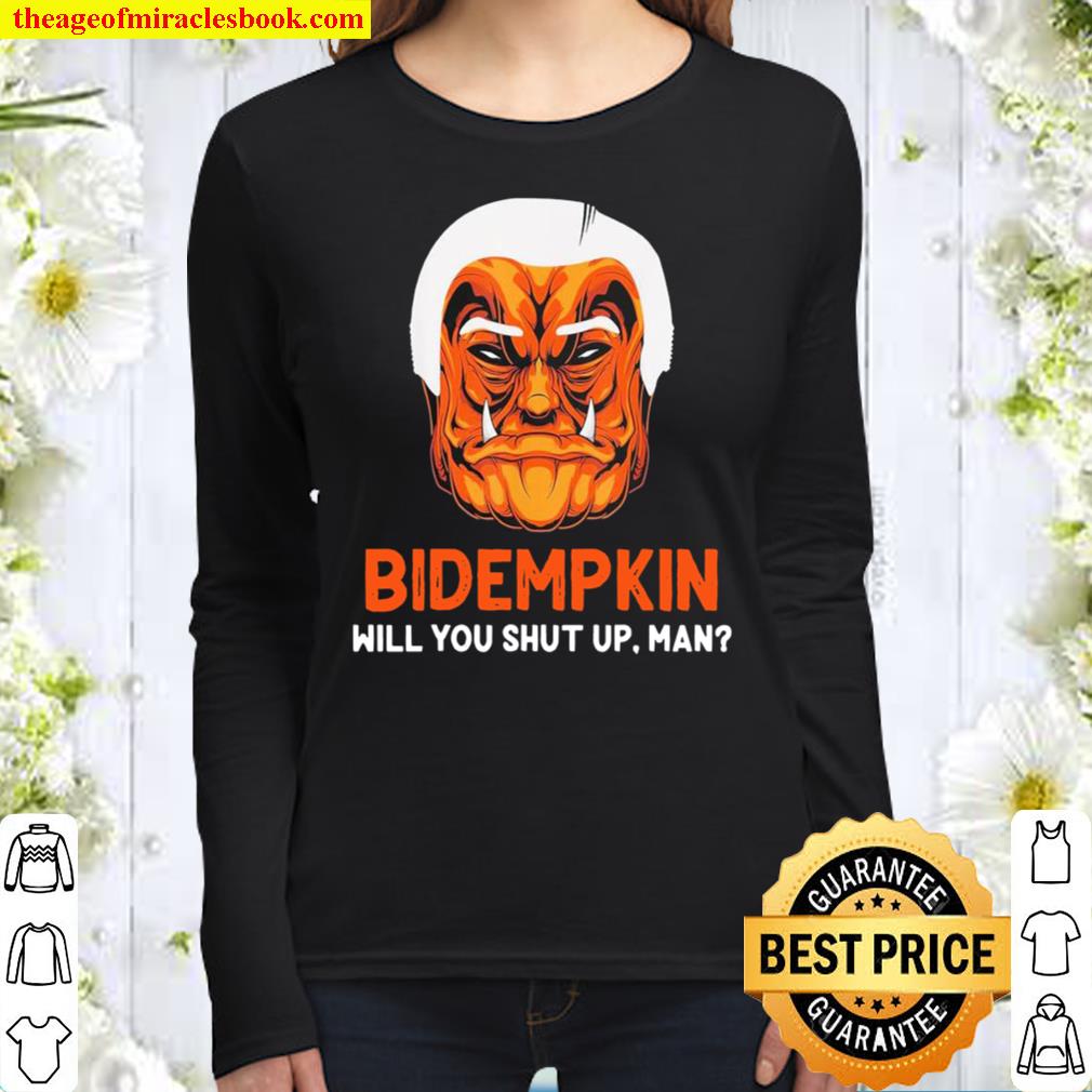 Funny Bidempkin Will You Shut Up Man 2021 Spooky Pumpkin Biden Hallowe Women Long Sleeved