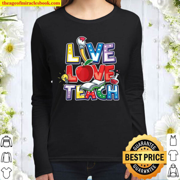 Funny Live Love Teach Teacher Life First Day Back To School Women Long Sleeved
