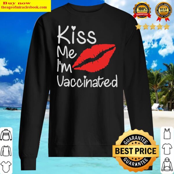 Funy Vaccine – Lips Kiss Me Im Vaccinated Sweater