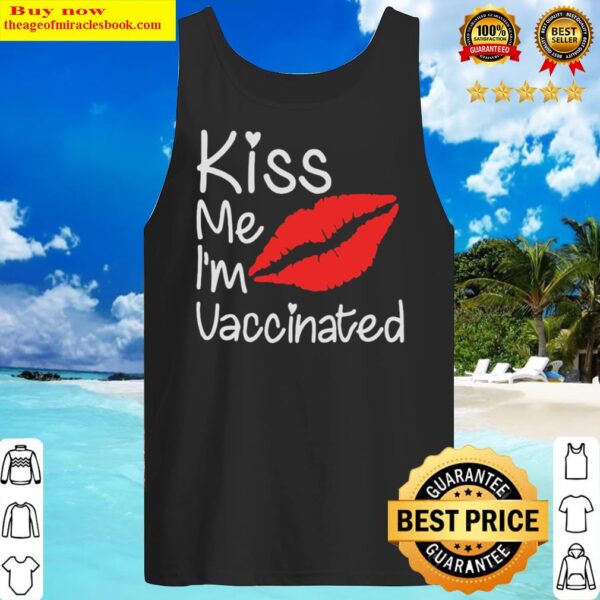 Funy Vaccine – Lips Kiss Me Im Vaccinated Tank Top