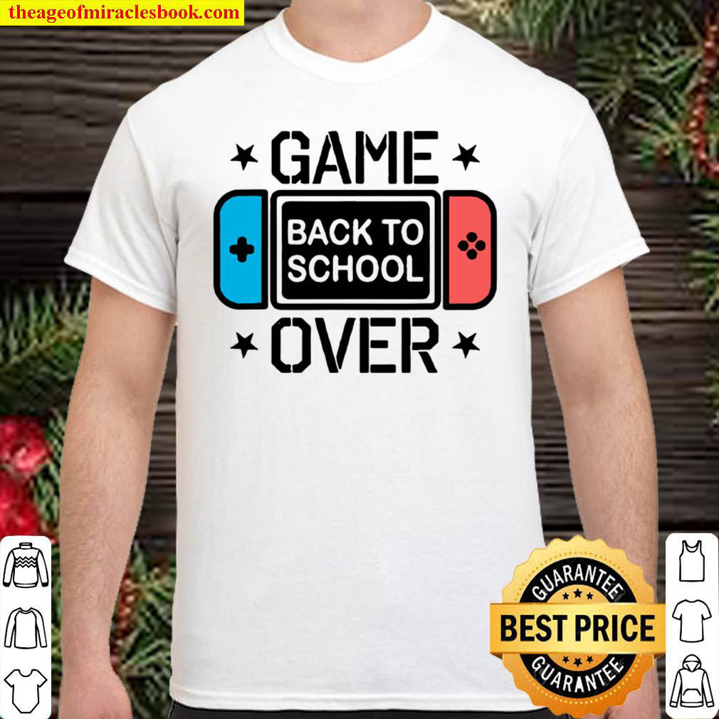 Official Game Over Back To School, Gamer First Day of School Shirt