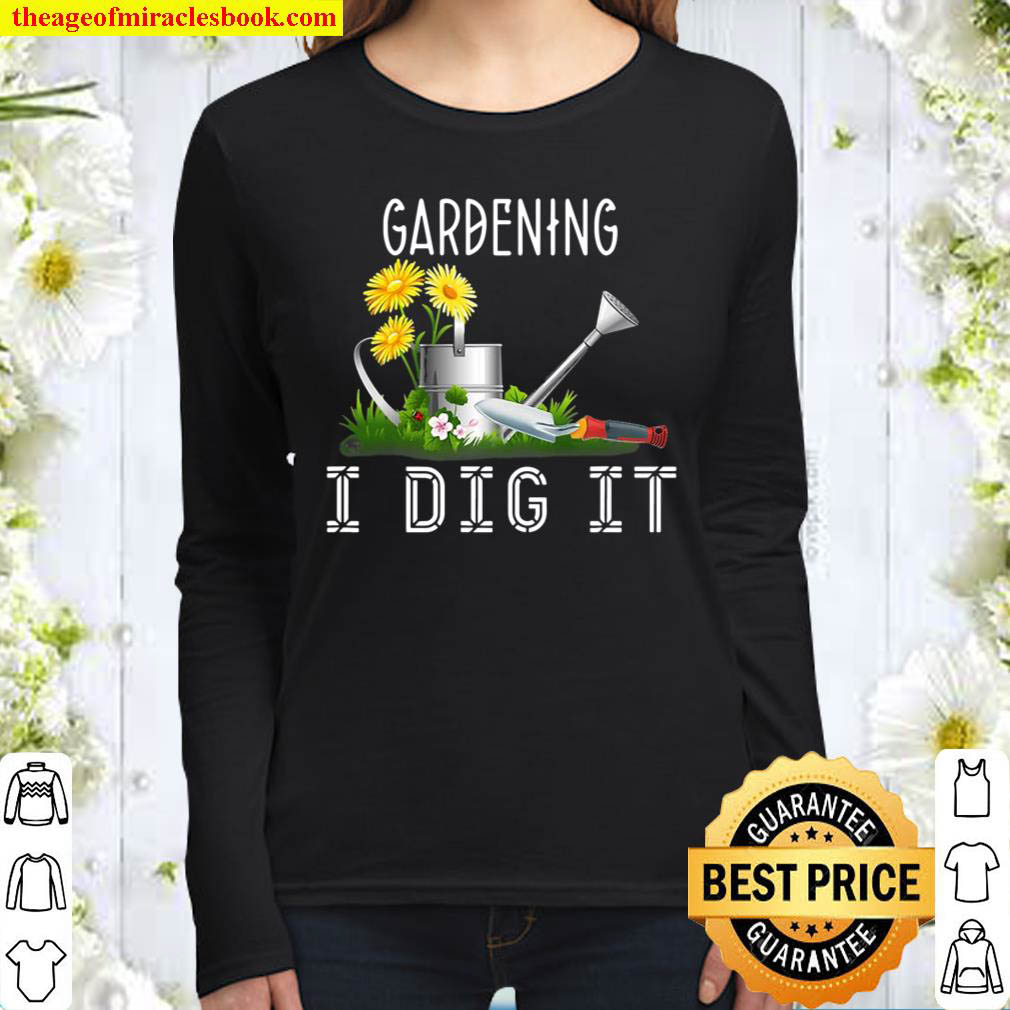 Gardening – I Dig It Gardener Women Long Sleeved