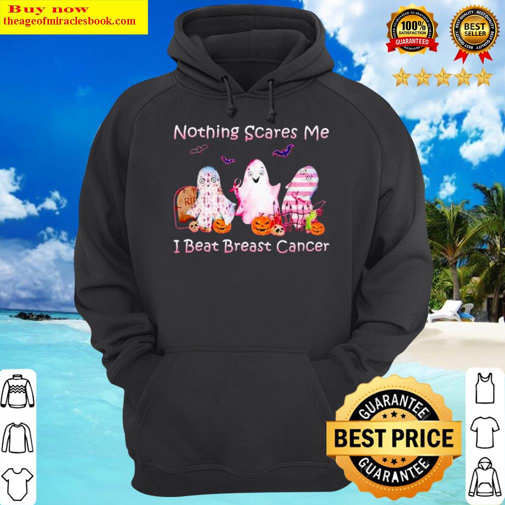 Ghost Nothing Scares Me I Beat Breast Cancer Hoodie