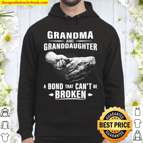 Grandma And Granddaughter A Bond That Cant Be Broken Hoodie