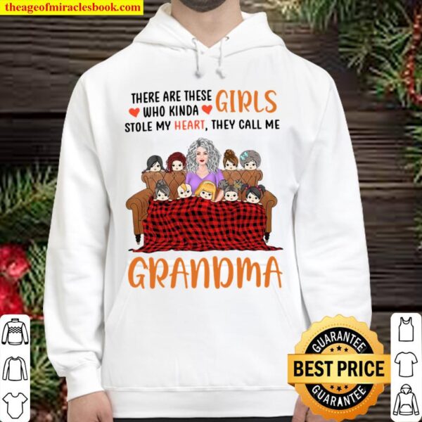 Grandma There Are These Girls Who Kinda Stole My Heart They Call Me Hoodie