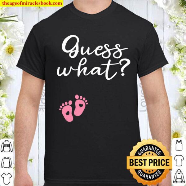 Guess What Pregnancy Announcement Woman Baby Girl Shirt