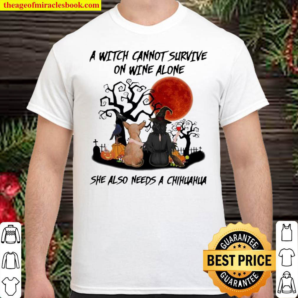 Halloween 2021 A Witch Cannot Survive On Wine Alone She Also Need A Ch Shirt