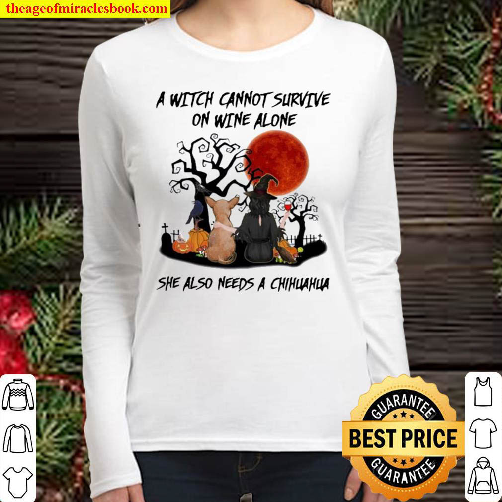 Halloween 2021 A Witch Cannot Survive On Wine Alone She Also Need A Ch Women Long Sleeved