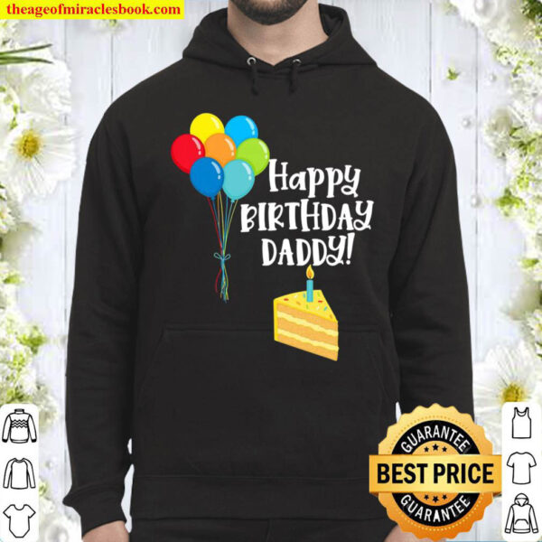 Happy Birthday Daddy Cute Toddler Dads Birthday Party Gift Hoodie
