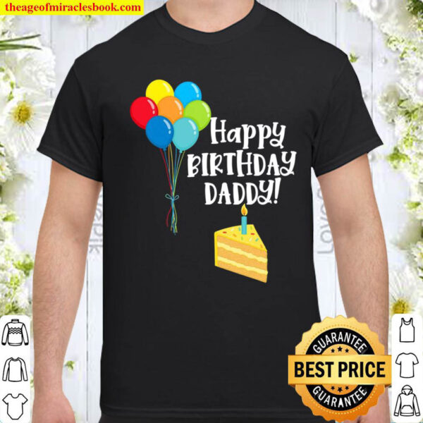 Happy Birthday Daddy Cute Toddler Dads Birthday Party Gift Shirt
