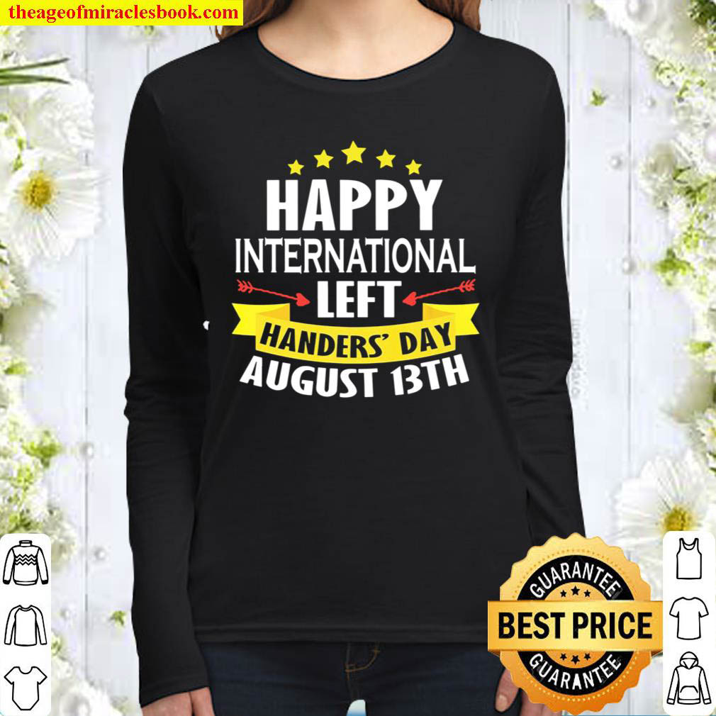 Happy International Left Handers Day August 13Th Women Long Sleeved