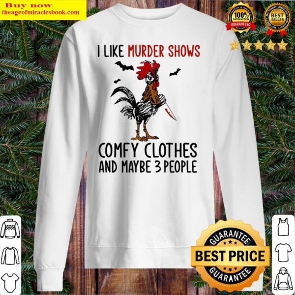 Hei Hei I like murder shows comey clothes and maybe 3 people Sweater