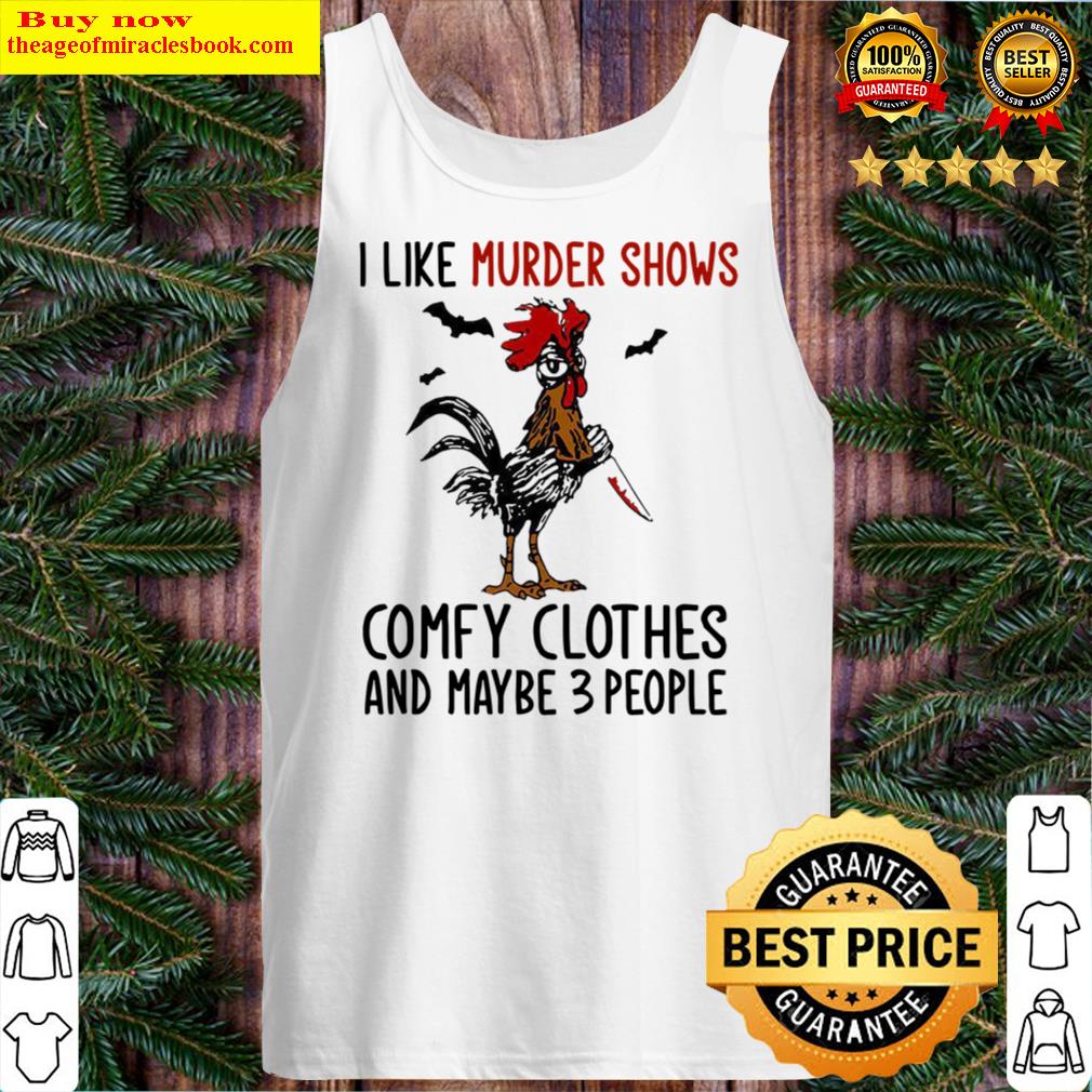 Hei Hei I like murder shows comey clothes and maybe 3 people Tank Top