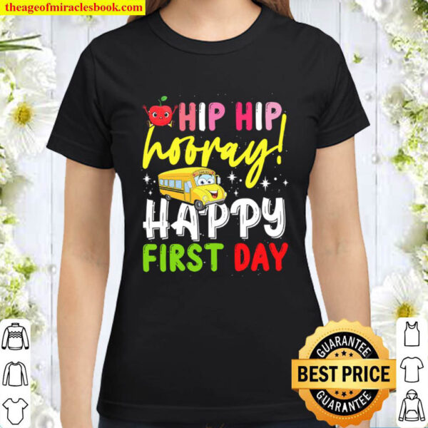 Hip Hip Horray Happy First Day of School for Teacher Child Scool Bus B Classic Women T Shirt