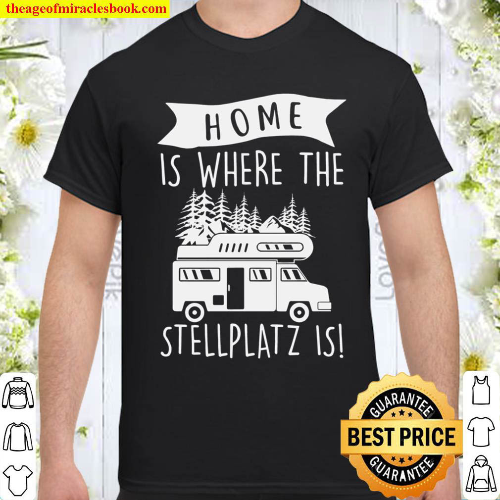 Official Home Is Where The Stellplatz Is shirt