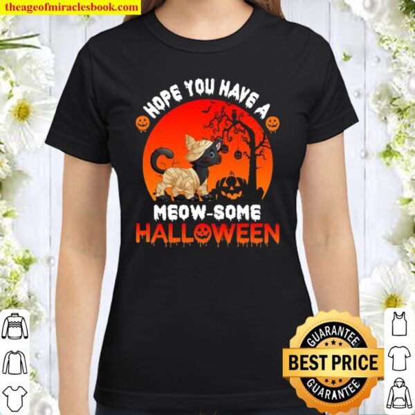 Hope you have an awesome halloween meowsome halloween Classic Women T Shirt