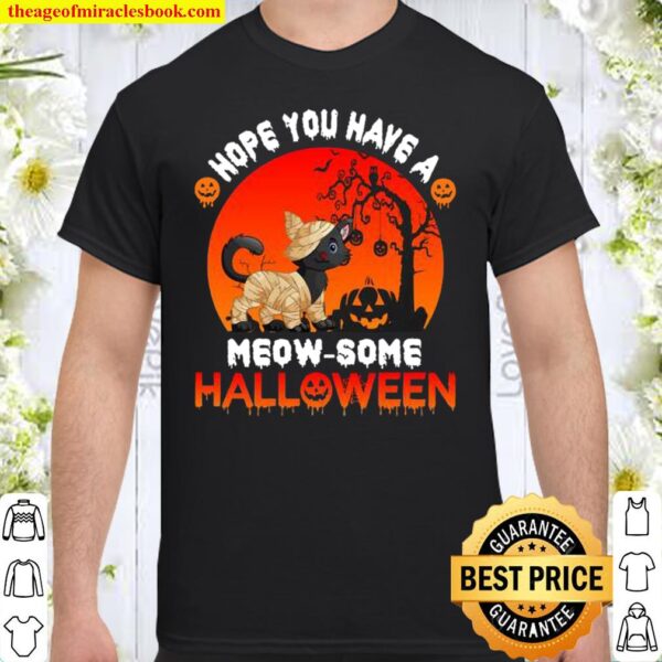 Hope you have an awesome halloween meowsome halloween Shirt