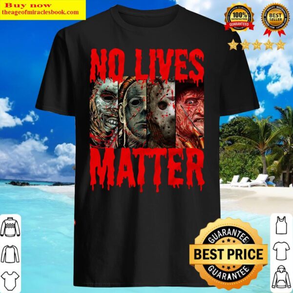 Horror movie halloween no lives matter michael myers funny Shirt