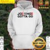 Hot Joe And The Hoe Gotta Go Hoodie