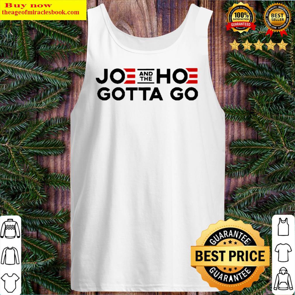 Hot Joe And The Hoe Gotta Go Tank Top