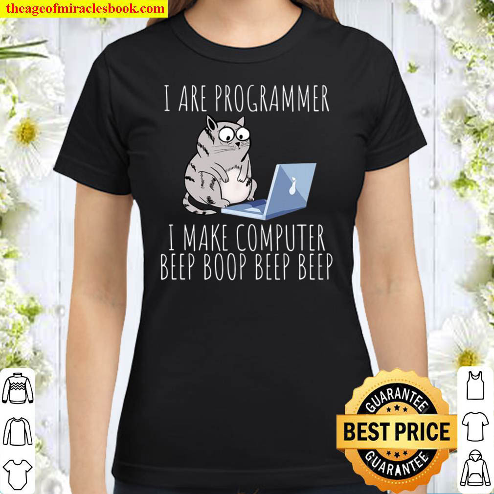 I Are Computer Beep Boop – Mad Looking Cat Developer Science Classic Women T Shirt