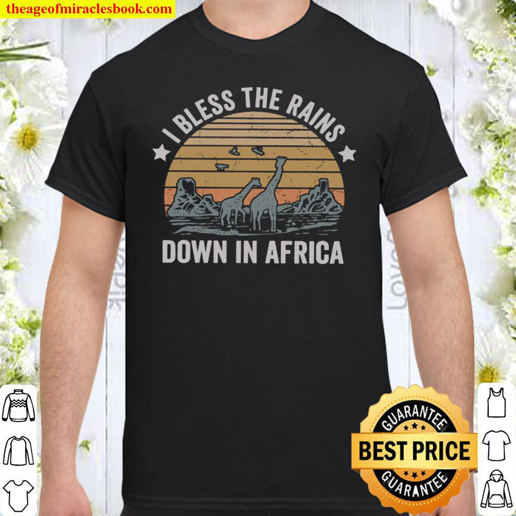 [Best Sellers] – I Bless The Rains Down In Africa Shirt