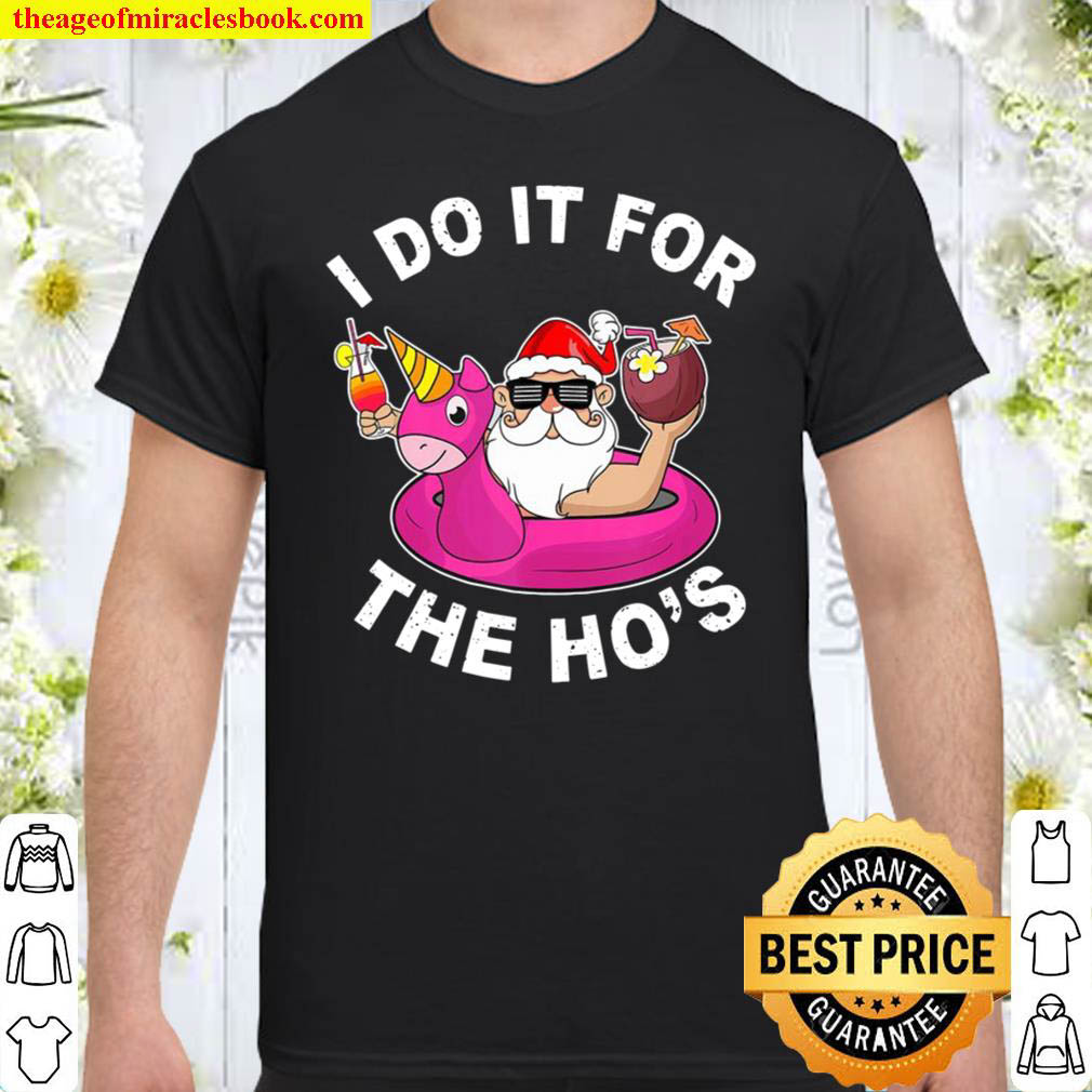 [Best Sellers] – I Do It For The Hos Funny Summer Santa Christmas In July Shirt