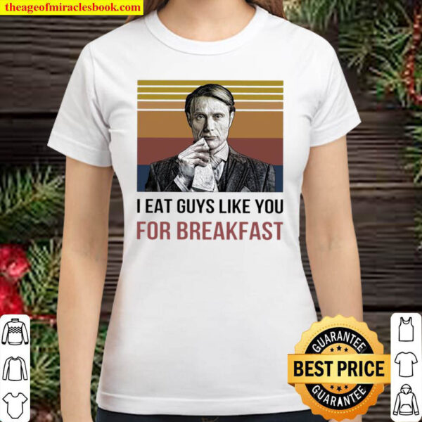 I Eat Guys Like You For Breakfast Vintage Retro Classic Women T Shirt