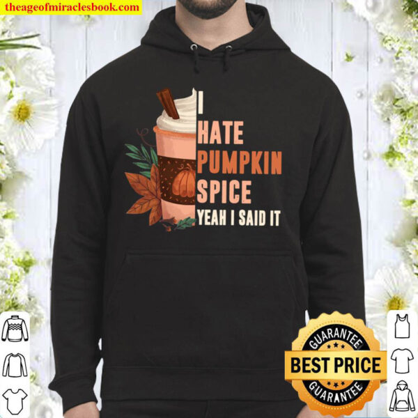 I Hate Pumpkin Spice Shirt Pumpkin Latte Fall Coffee Hoodie