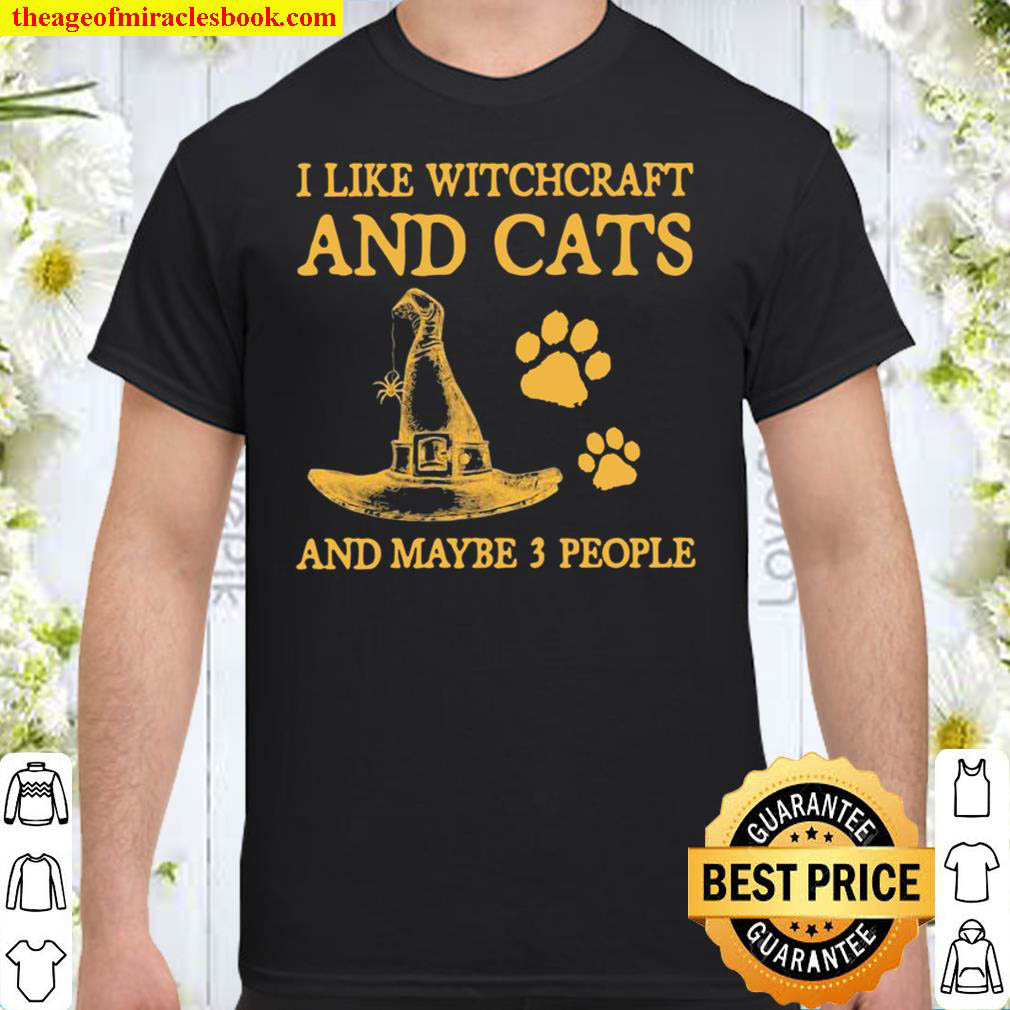 Buy Now – I Like Witchcraft And Cats And Maybe 3 People T-Shirt