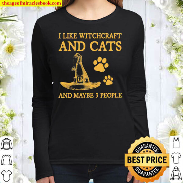 I Like Witchcraft And Cats And Maybe 3 People Women Long Sleeved