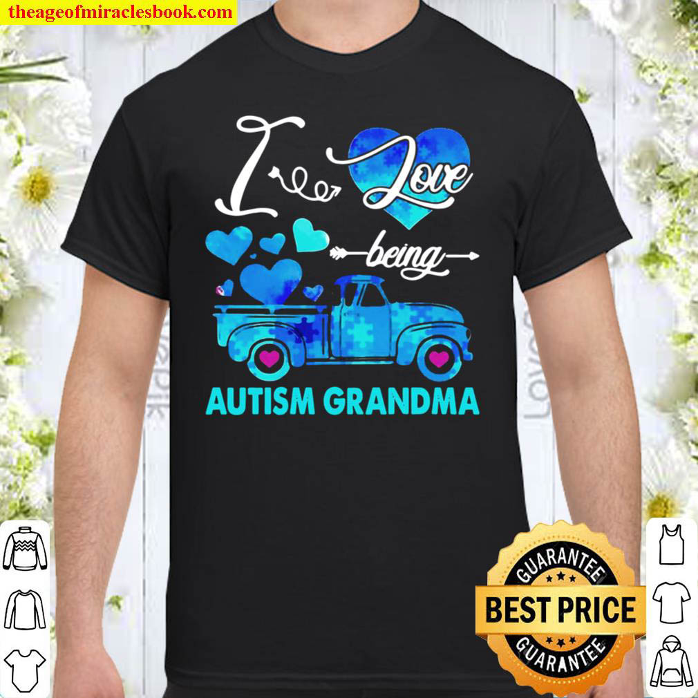I Love Being Autism Grandma Shirt