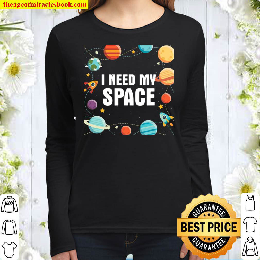 I Need My Space Gift For Astronomy Scientists Women Long Sleeved