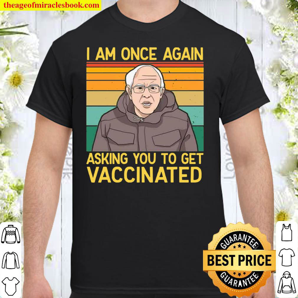 [Sale Off] – I Once Again Asking You to Get-Vaccinated Vintage T-Shirt