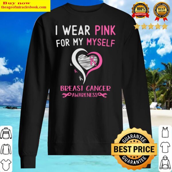 I Wear Pink For My Myself Breast Cancer Survivor Support Sweater