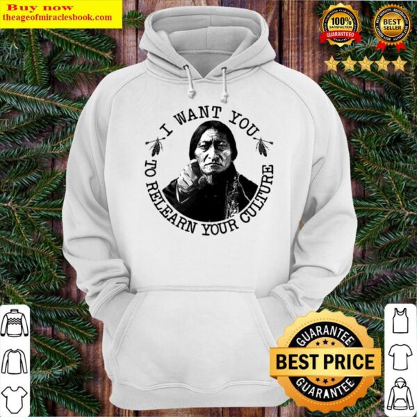 I want you to relearn your culture Hoodie