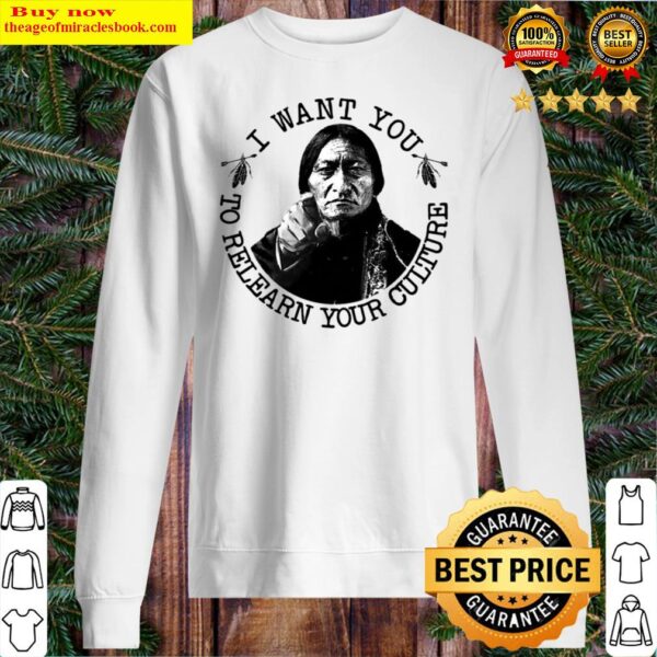 I want you to relearn your culture Sweater