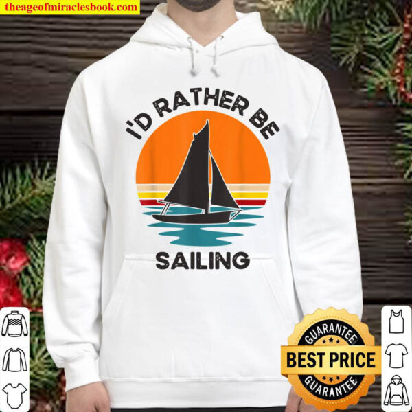 I d Rather Be Sailing Vintage Retro Sunset Boating Hoodie