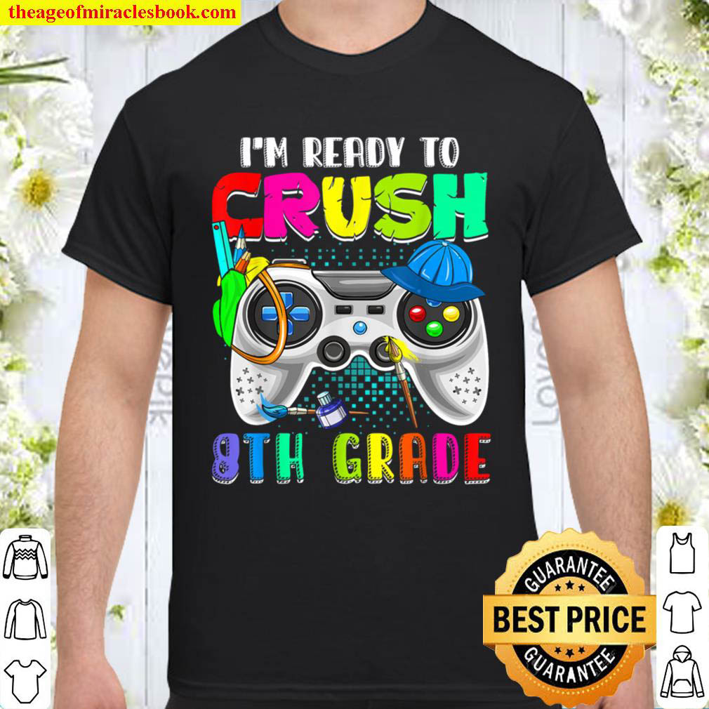 Official I’m Ready To Crush 8th Grade Game Controller Video Gamer T-Shirt
