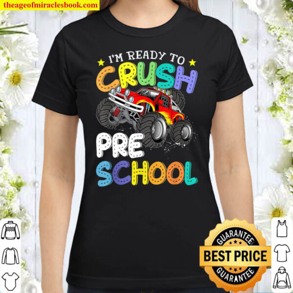 I m Ready To Crush Preschool Monster Truck Back To School Classic Women T Shirt