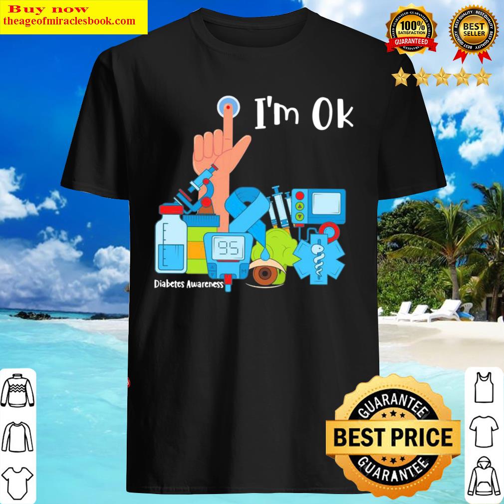 Buy I’M Ok Vaccinated Nurse Healthcare Worker Diabetes Awareness Shirt