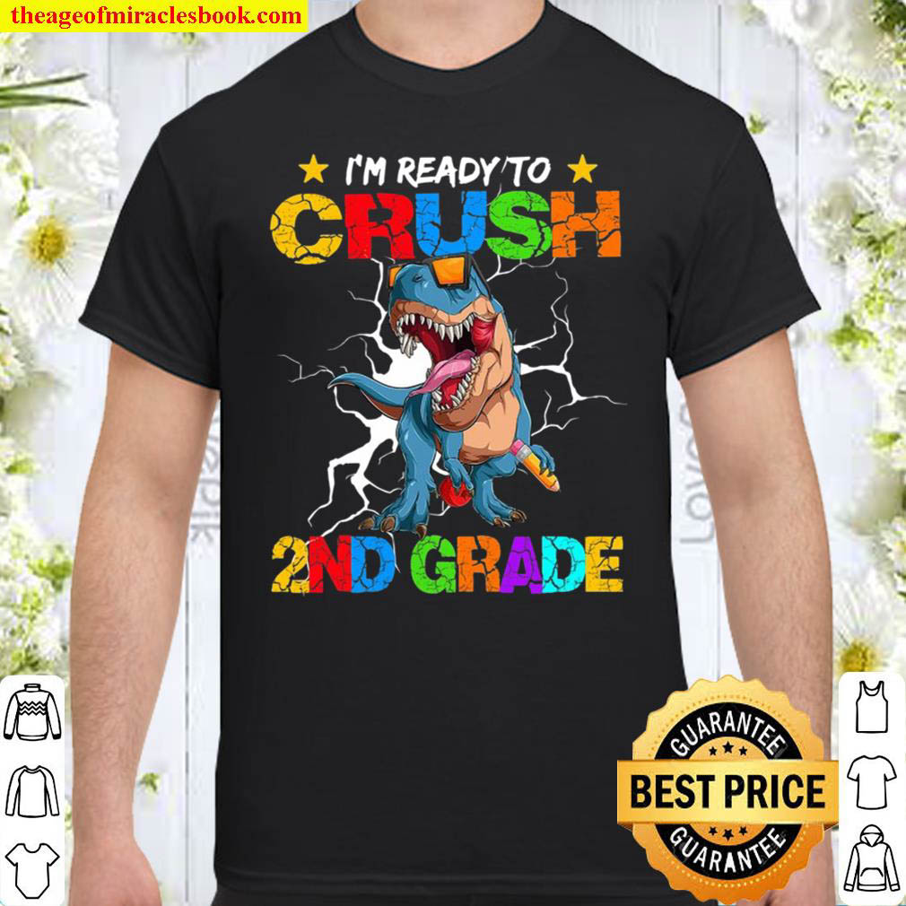 Im Ready To Crush 2Nd Grade Dinosaur Back To School Shirt