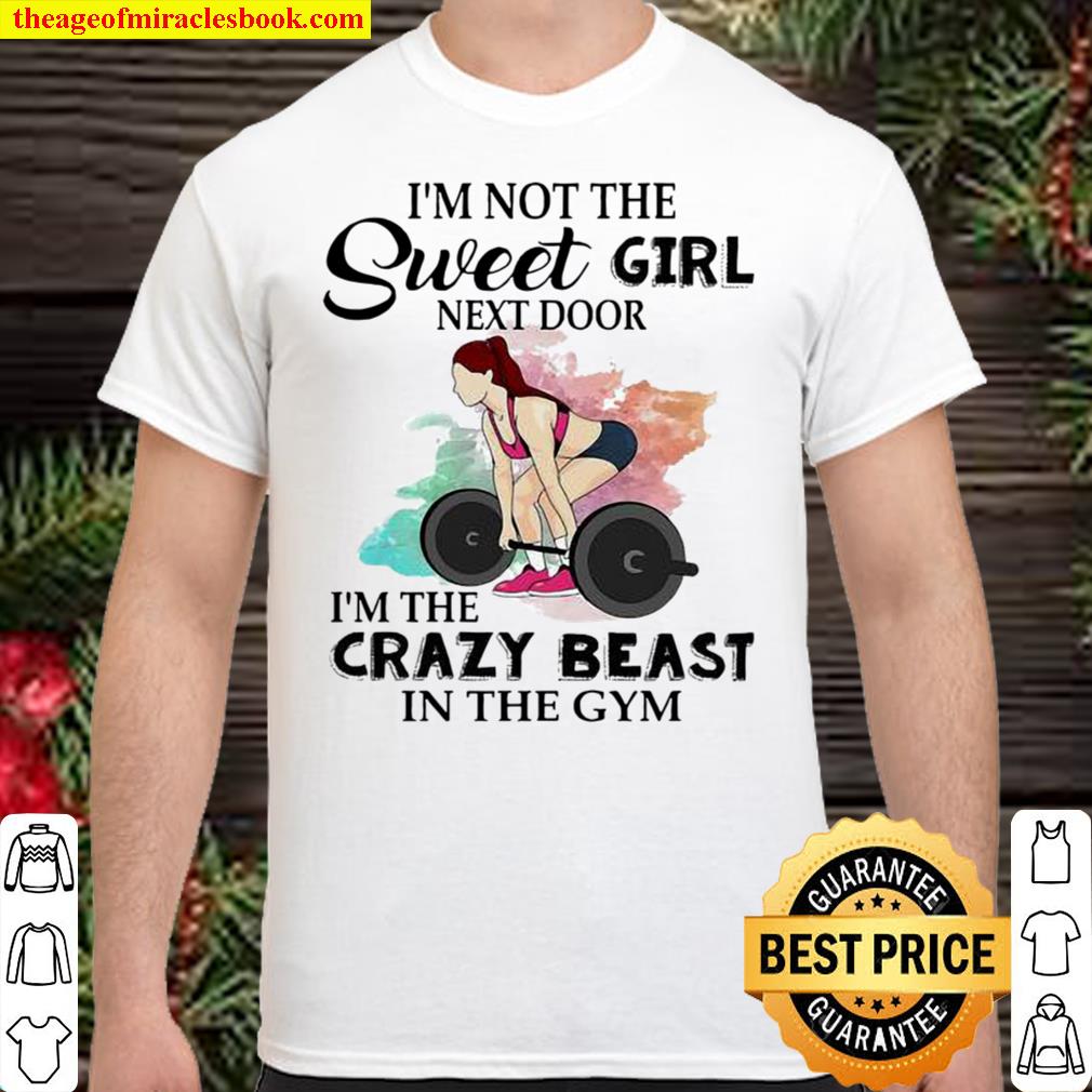 [Best Sellers] – Im not the sweet girl next door im the crazy beast in the gym shirt